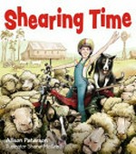 Shearing time / Allison Paterson ; illustrator Shane McGrath.
