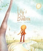 Lily's balloon / [Katrina Roe ; illustrations by Hélène Magisson].