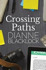 Crossing paths / Dianne Blacklock.