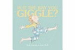 Is it the way you giggle? / Nicola Connelly & [illustrated by] Annie White.