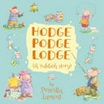 Hodge Podge Lodge : (a rubbish story) / Priscilla Lamont.