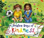 Twelve days of kindness / Cori Brooke, Fiona Burrows.