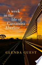 A week in the life of Cassandra Aberline / Glenda Guest.