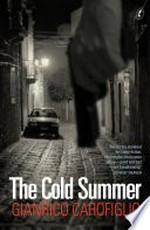 The cold summer / Gianrico Carofiglio ; translated from the Italian by Howard Curtis.
