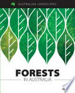 Forests in Australia / Rachel Dixon ; editor: Jane Hinchey.