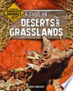 A focus on deserts and grasslands / written by Jane Hinchey.