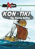 Kon-Tiki : the Pacific drifter / Robyn P. Watts.