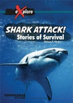Shark attack : stories of survival / Robyn P. Watts.