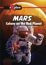Mars mission : exploring the red planet / Robyn P. Watts.