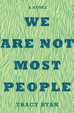 We are not most people / Tracy Ryan.