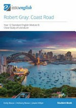 Robert Gray: Coast Road : year 12 standard English module B: close study of literature. Emily Bosco, Anthony Bosco, Jowen Hillyer. Student book /