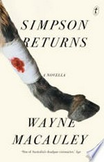 Simpson returns : a novella / by Wayne Macauley.