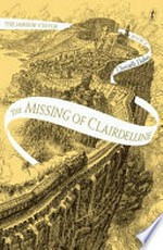 The missing of Clairdelune / Christelle Dabos ; translated from the French by Hildegarde Serle.