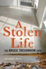A stolen life : the Bruce Trevorrow case / Antonio Buti.