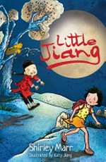 Little Jiang / Shirley Marr ; illustrated by Katy Jiang.