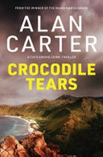 Crocodile tears / Alan Carter.