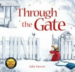Through the gate / Sally Fawcett.