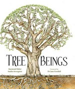 Tree beings / Raymond Huber, Sandra Severgnini ; foreword by Dr Jane Goodall.