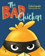 The bad chicken / Justin Carpenter ; illustrated by Nnanna Akwu.
