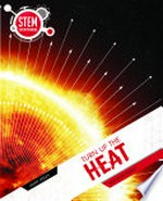 Turn up the heat : heat and energy / John Lesley.