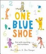 One blue shoe / Jane Godwin & [illustrated by] Jane Reiseger.
