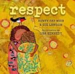 Respect / Aunty Fay Muir & Sue Lawson ; illustrated by Lisa Kennedy.