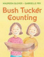 Bush tucker counting / Maureen Glover, Gabrielle Fry.