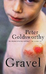Gravel / Peter Goldsworthy.