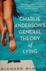 Charlie Anderson's general theory of lying / Richard McHugh.