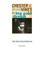 The big gold dream / Chester Himes.