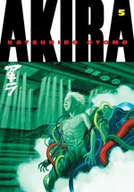 Akira. Katsuhiro Otomo ; [translation and English-language adaptation, Yoko Umezawa, Jo Duffy]. Book five