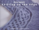 Knitting on the edge : ribs, ruffles, lace, fringes, flora, points & picots : the essential collection of 350 decorative borders / Nicky Epstein.