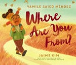 Where are you from? : [VOX Reader edition] / by Yamile Saied Méndez ; illustrated by Jaime Kim.