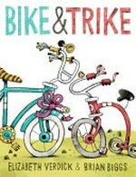Bike & Trike : [VOX Reader edition] / Elizabeth Verdick & Brian Biggs.