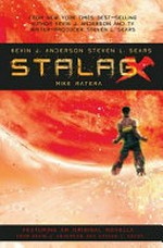 Stalag X. Volume one / written by Kevin J. Anderson, Steven L. Sears ; illustrated by Mike Ratera ; colored by Angelina Lim, Skye Ogden, Gongalo Lopes ; lettered by Nic J. Shaw, Adam Wollet ; novella illustrated by Nathan Gooden.