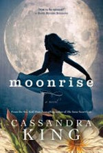 Moonrise : a novel / Cassandra King.