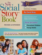 The new social story book / Carol Gray ; foreword by Dr. Barry Prizant.