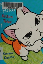 FukuFuku : kitten tales / Konami Kanata ; [translation, Marlaina McElheny, Ed Chavez].