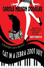Cat in a zebra zoot suit / by Carole Nelson Douglas.