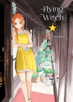 Flying witch. Chihiro Ishizuka ; translation, Melissa Tanaka. 5 /
