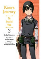 Kino's journey. the beautiful world / Iruka Shiomiya ; original story, Keiichi Sigsawa ; original character design, Kouhaku Kuroboshi ; translation, Jenny McKeon. 2 :