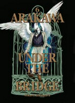 Arakawa under the bridge. Hikaru Nakamura ; translation, Andrew Cunningham. 6 /