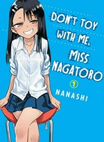 Don't toy with me, Miss Nagatoro. Nanashi ; translation, Kristi Fernandez. 1 /