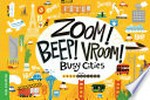Zoom! Beep! Vroom! : busy cities / art by Josh Cleland.