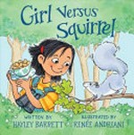 Girl versus squirrel : [VOX Reader edition] / Hayley Barrett ; illustrations by Renée Andriani.