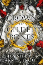 The crown of gilded bones / Jennifer L. Armentrout.