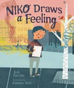 Niko draws a feeling : [VOX Reader edition] / Bob Raczka ; illustrated by Simone Shin.