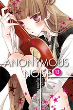 Anonymous Noise. story & art by Ryoko Fukuyama ; English translation & adaptation. 13 /