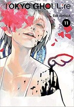 Tokyo ghoul:re. story and art by Sui Ishida ; translation, Joe Yamazaki ; touch-up art & lettering, Vanessa Satone. 11 /