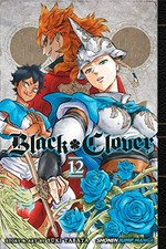 Black clover. story & art by Yūki Tabata ; translation, Taylor Engel, HC Language Solutions, Inc. ; touch-up art & lettering, Annaliese Christman. Volume 12, The briar maiden's melancholy /